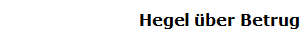 Hegel ber Betrug